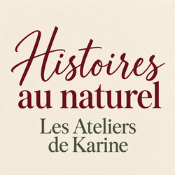 Les Ateliers de Karine - Histoire au Naturel 